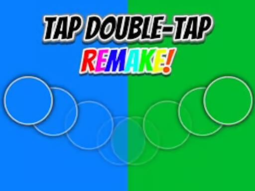 Tap Double-Tap REMAKE!