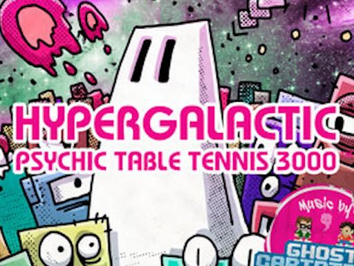 Hypergalactic Psychic Table Tennis 3000